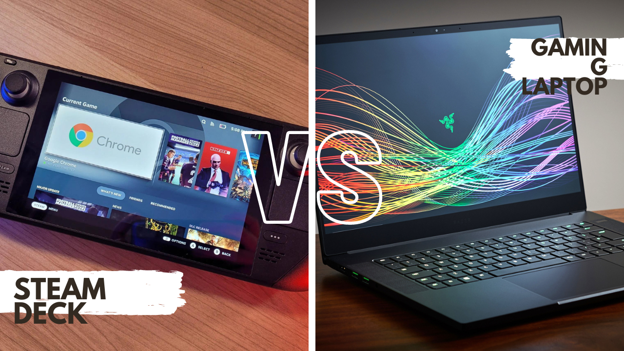 Steam Deck vs Gaming Laptop: The Pros and Cons of Each